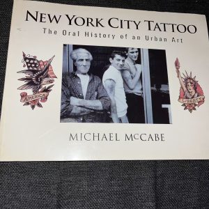 New York City Tattoo-Oral History of an Urban Art-Micheal McCabe