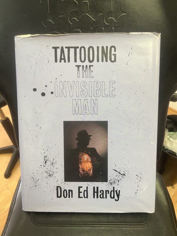 Ed Hardy-Tattooing the Invisible Man: Bodies of Work