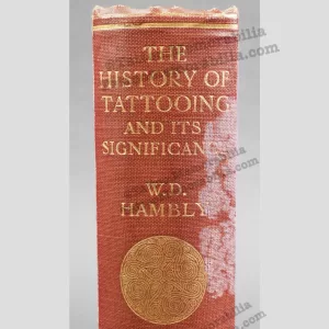 1925 HAMBLY, W.D. The History of Tattooing and its Significance