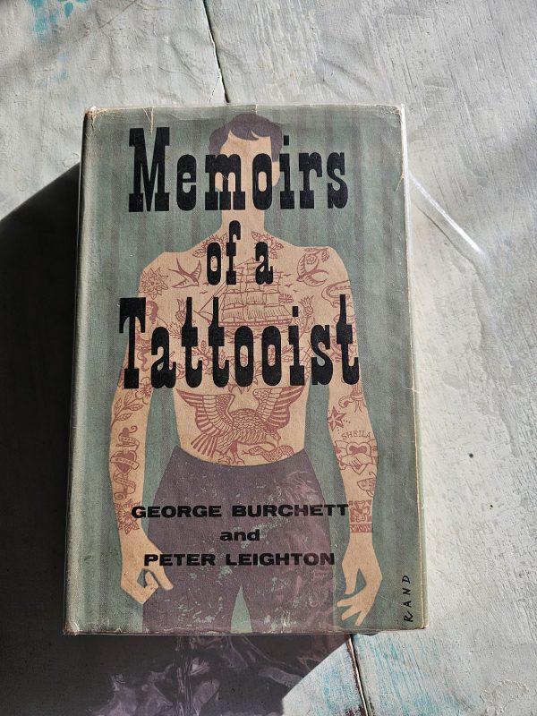 Memoirs Of A Tattooist: From The Notes, Diaries And Letters Of The Late ‘King Of Tattooists’ George Burchett