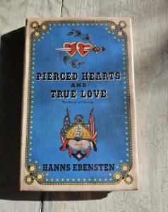 Pierced Hearts and True Love by Hanns Ebensten – 1953 first edition