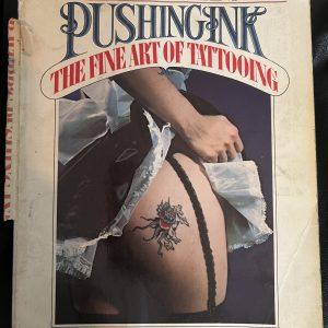 Spider Webb‘s Pushing Ink-The Fine Art of Tattooing